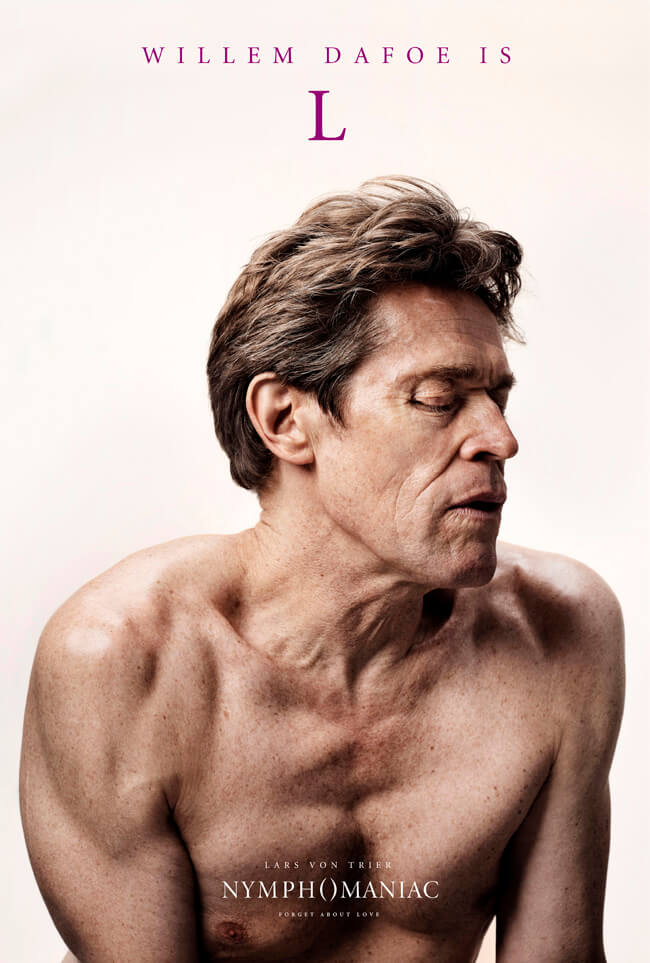 Willem Dafoe as L nymphomaniac character poster