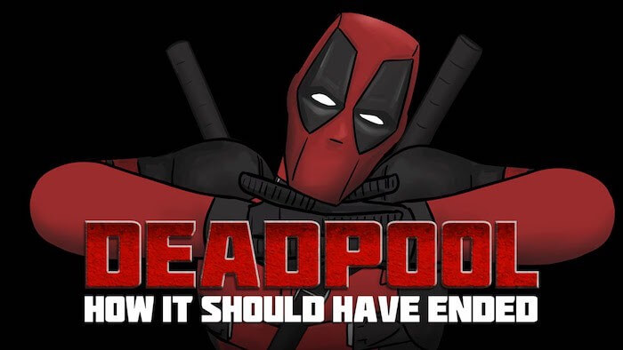 DEADPOOL gets a HOW IT SHOULD HAVE ENDED video