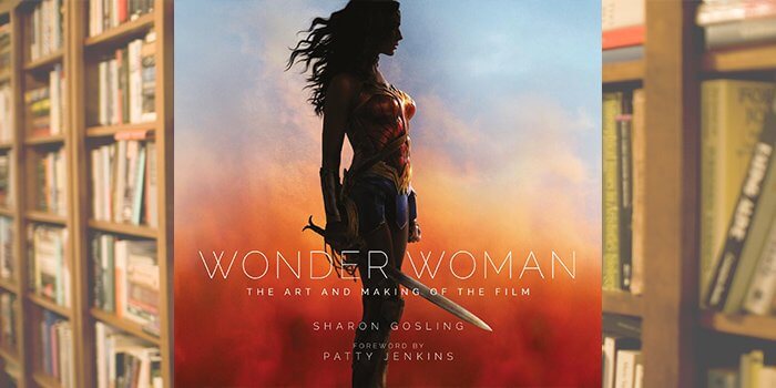 (Books) Add WONDER WOMAN: THE ART AND MAKING OF THE FILM to your art book collection
